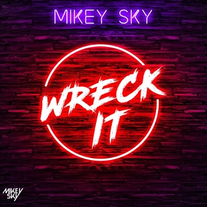 Обложка для Mikey Sky - Wreck It