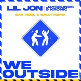 Обложка для Lil Jon, JaySounds, Kronic - We Outside