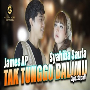 Обложка для James AP, Syahiba Saufa - Tak Tunggu Balimu