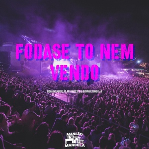 Обложка для Giovanne Mandelão, Mc Lukão SP, DJ Giovanne Mandelão - Fodase To Nem Vendo