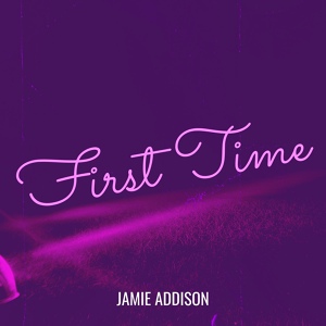 Обложка для Jamie Addison - First Time