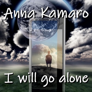 Обложка для Anna Kamaro - I will go alone