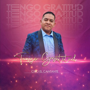Обложка для Ciro El Cantante - Canto De Gratitud