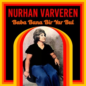 Обложка для Nurhan Varveren - Baba Bana Bir Yar Bul