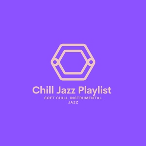 Обложка для Chill Jazz Playlist, Relaxing Jazz Music Instrumental, Roland Jasster - Soft Jasster Jazz