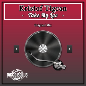 Обложка для Kristof Tigran - Take My Luv