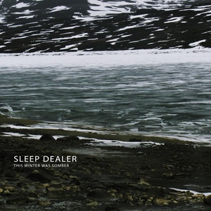 Обложка для Sleep Dealer - This Winter Was Somber