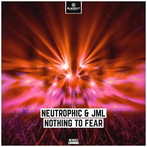 Обложка для Neutrophic, JML - Nothing To Fear