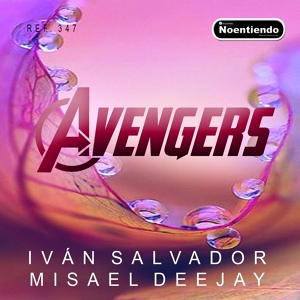 Обложка для Iván Salvador, Misael Deejay - AVENGERS