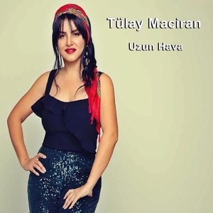 Обложка для Tülay Maciran - Uzun Hava