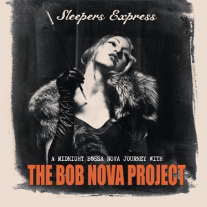 Обложка для The Bob Nova Project - Sleepers Express