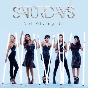 Обложка для The Saturdays - Not Giving Up