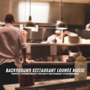 Обложка для Background Restaurant Lounge Music - 5 Star Experience