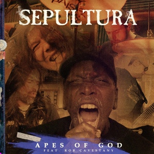 Обложка для Sepultura, Rob Cavestany - Apes of God