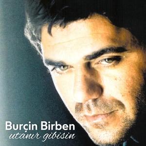 Обложка для Burçin Birben - Utanır Gibisin