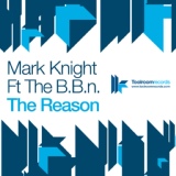 Обложка для Mark Knight feat. The B.B.n. - The Reason