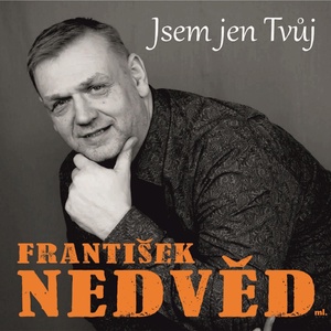 Обложка для František Nedvěd ml. - Jsem jen Tvůj