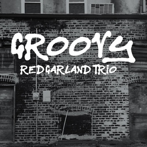 Обложка для Red Garland Trio - What Can I Say (After I Say I'm Sorry?)