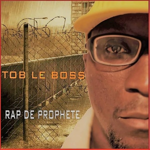 Обложка для Tob le Boss - Rap de prophète