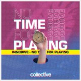 Обложка для INNDRIVE - No Time For Playing