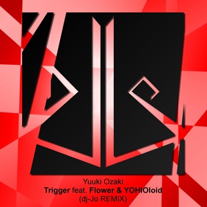 Обложка для dj-Jo - Trigger feat. Flower & YOHIOloid (dj-Jo Remix) TV Instrumental