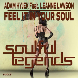 Обложка для Adam Hyjek feat. Leanne Lawson feat. Leanne Lawson - Feel It in Your Soul