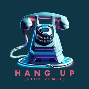 Обложка для Alex Sinclair - Hang up (Club Remix)