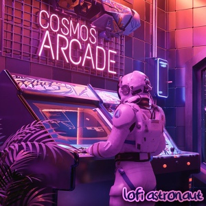 Обложка для Lofi Astronaut - Cosmos Arcade