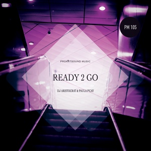 Обложка для DJ Aristocrat, Paula P'cay - Ready 2 Go