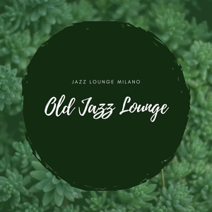 Обложка для Old Jazz Lounge - Jazz Legends
