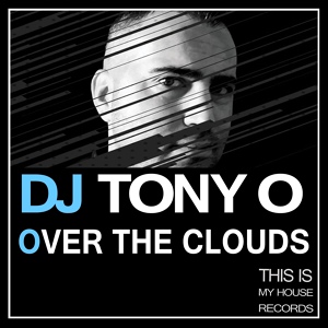 Обложка для DJ TONY O (France) - Over the Clouds