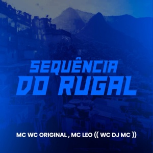 Обложка для WC DJ MC, Mc Leo, Mc Wc Original - Sequência do Rugal