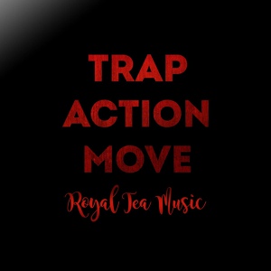 Обложка для Royal Tea Music - Trap Action Move