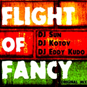 Обложка для Dj Kotov & Dj Eddy Kudo & Dj Sun - Flight Of Fancy