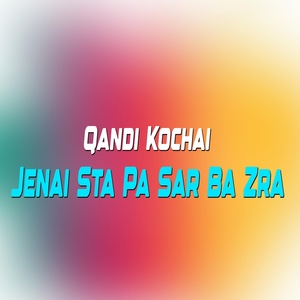 Обложка для Qandi Kochai - Kala Na Kla Ashna Raza
