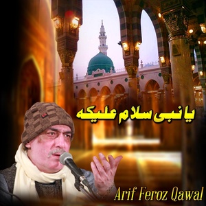 Обложка для Arif Feroz Qawal - Ya Nabi Salam Alayka