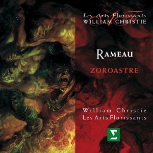 Обложка для William Christie - Rameau : Zoroastre : Act 1 "Reviens, c'est l'amour qui t'appelle" [Amélite]