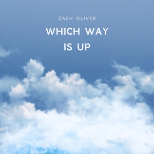 Обложка для Zach Oliver - Which Way Is Up