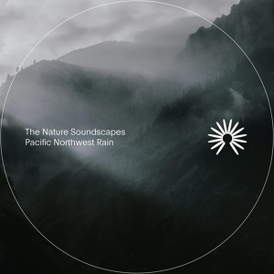 Обложка для The Nature Soundscapes - Oregon Rain