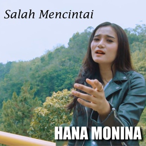 Обложка для Hana Monina - Salah Mencintai