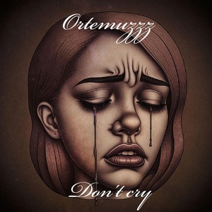 Обложка для Ortemuzzz - Don’t cry