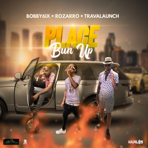 Обложка для Bobby 6ix, Rozarro, Travalaunch - Place Bun Up