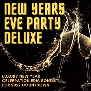 Обложка для New Years Party Big - EDM Songs for 2022 Countdown