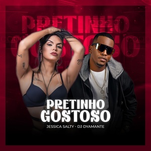 Обложка для Dyamante DJ, DJ Jessica Salty - Pretinho Gostoso