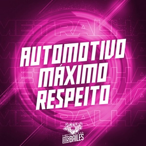 Обложка для MC MN, DJ Game Beat, DJ MAGRIN DA DZ7 - Automotivo Máximo Respeito