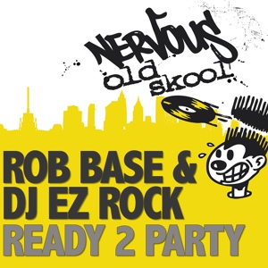 Обложка для Rob Base, DJ E-Z Rock - Ready 2 Party