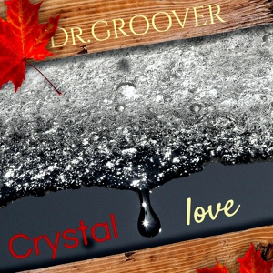 Обложка для Dr.Groover - Crystal love