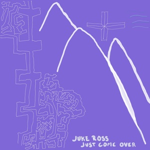 Обложка для JUKE ROSS - Just Come Over