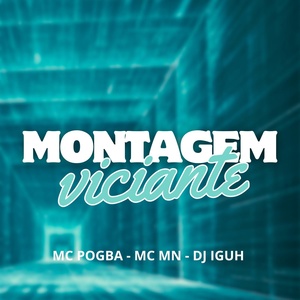 Обложка для Mc Pogba, MC MN, DJ Iguh - Montagem - V I C I a N T E