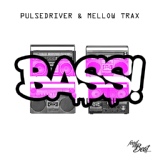 Обложка для Pulsedriver, Mellow Trax - Bass!
